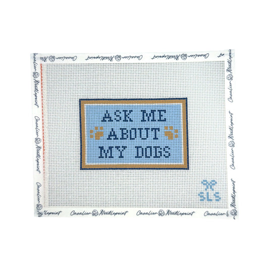 Ask Me About My Dogs