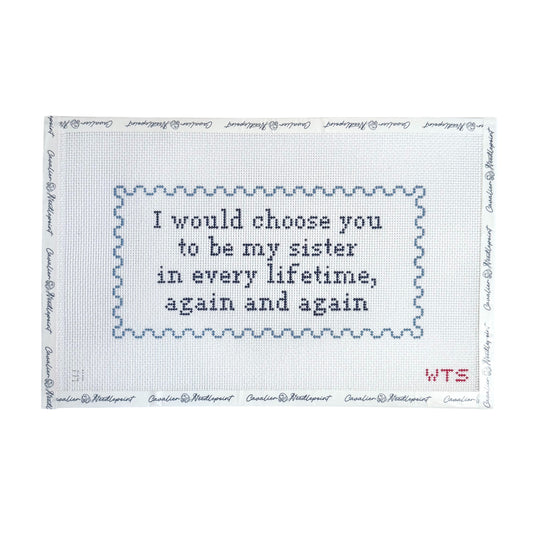 I would chose you to be my sister